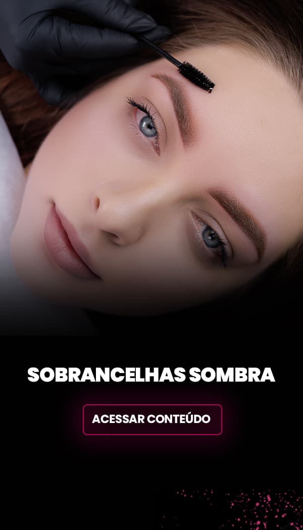Sobrancelhas & Efeito Sombra